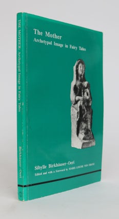 Item #001759 The Mother. Archetypal Image in Fairy Tales. Sibyelle Birkhauser-oeri