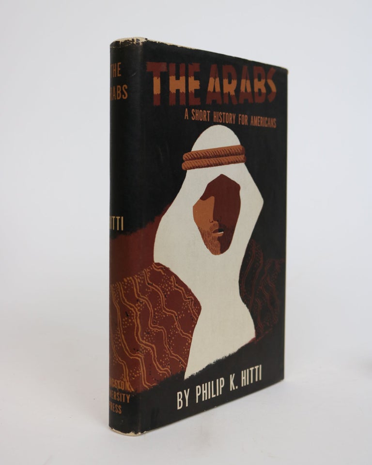 Item #001789 The Arabs: A Short History. Philip K. Hitti.