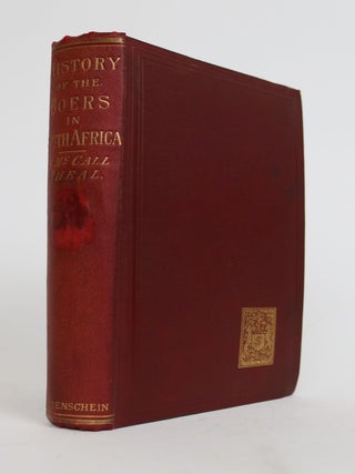 History of the Boers in South Africa or the Wanderings. George McAll Theal.