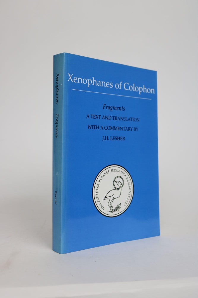 Item #001794 Xenophanes of Colophon. Fragments. a Text and Translation with a Commentary By J. H. Lesher. J. H. Lesher.