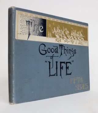 Item #001813 The Good Things of "Life". Fifth Series