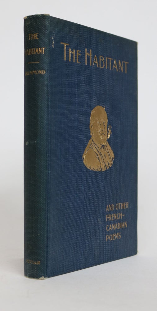 Item #001817 The Habitant and Other-French Canadian Poems. William Henry Drummond.