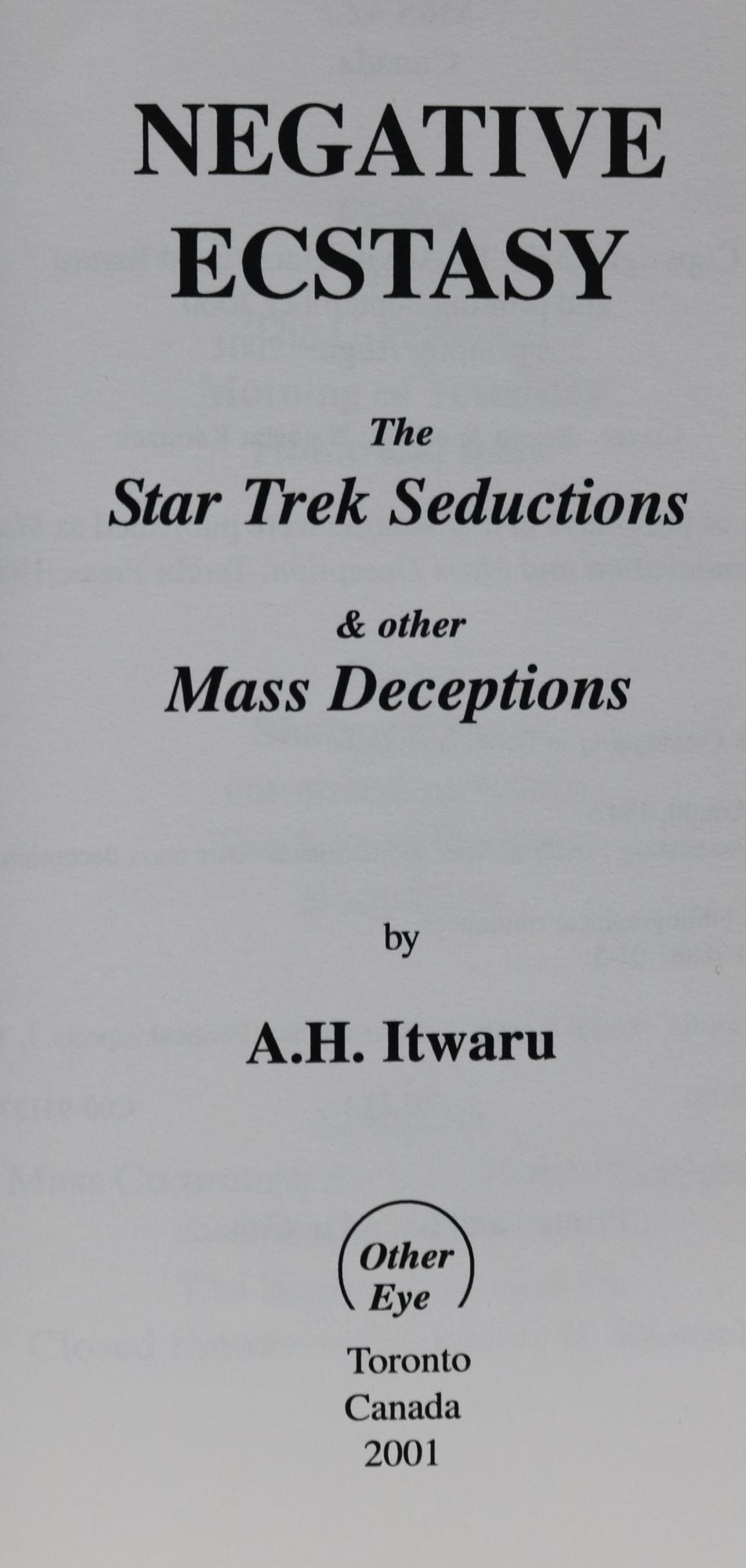 Negative Ecstasy: The Star Trek Seductions and Other Mass Deceptions by A.  H Itwaru on Minotavros Books