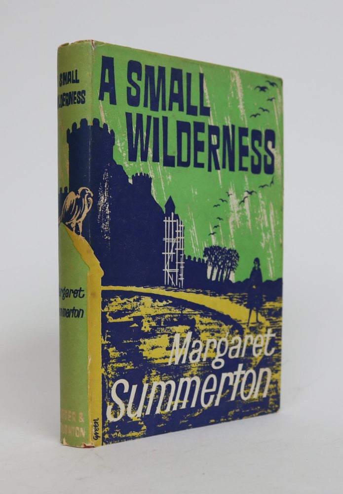 Item #001833 A Small Wilderness. Margaret Summerton.