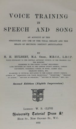 Voice Training in Speech and Song. An Account of the Structure and Use of the Vocal Organs and the Means of Securing Distinct Articulations