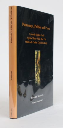 Item #001852 Patronage, Politics and Prose: Ceasacht Inghine Guile, Sge´ala Muice Meic Dha´...