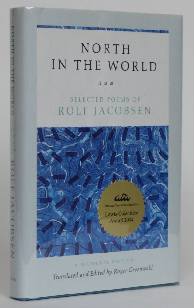 Item #001865 North in the World: Selected Poems of Rolf Jacobsen. Rolf Jacobsen, Roger Greenwald.