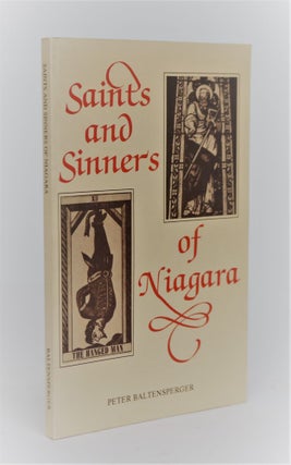 Item #001873 Saints and Sinners of Niagara. Peter Baltensperger