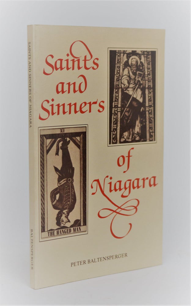 Item #001873 Saints and Sinners of Niagara. Peter Baltensperger.