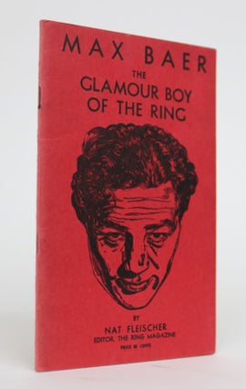 Item #001880 Max Baer: The Glamour Boy of the Ring. Nat Fleischer