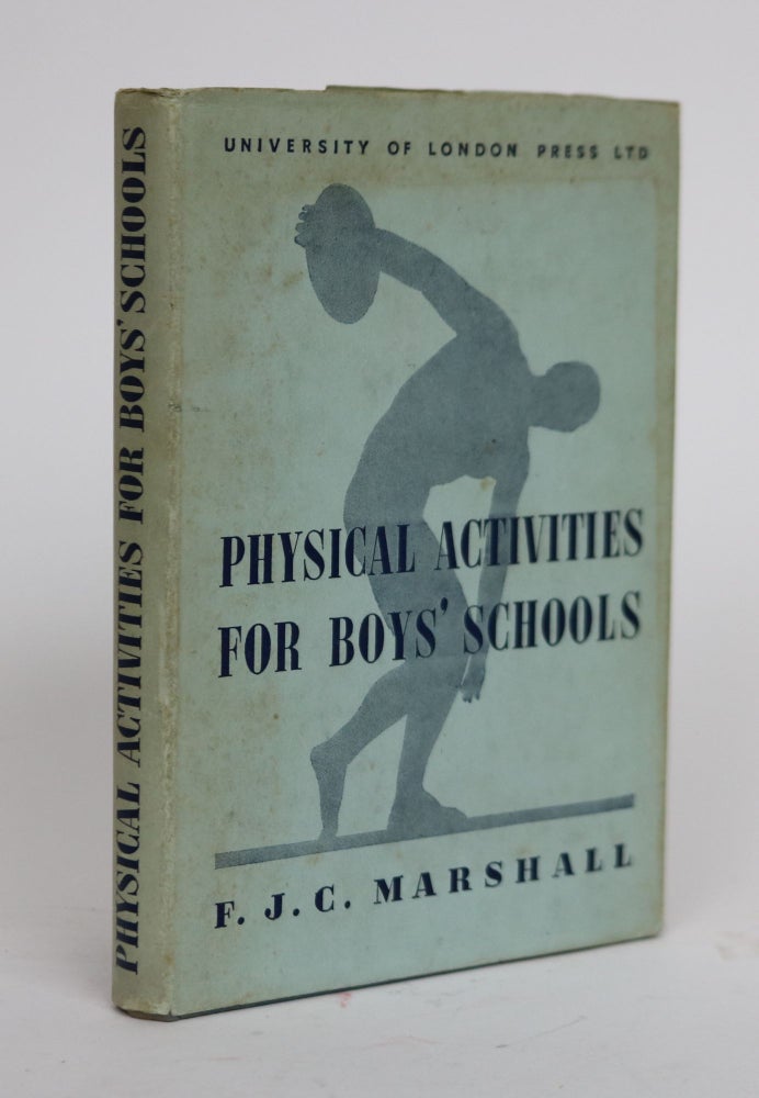Item #001884 Physical Activities for Boys Schools. F. J. C. Marshall.