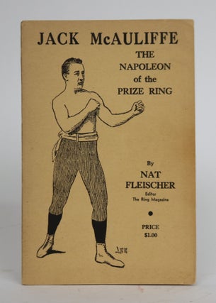 Item #001885 Jack McAuliffe: The Napoleon of the Prize Ring. Nat Fleischer