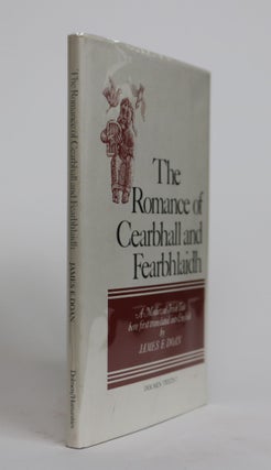 Item #001891 The Romance of Cearbhall and Fearbhlaidh. James E. Doan