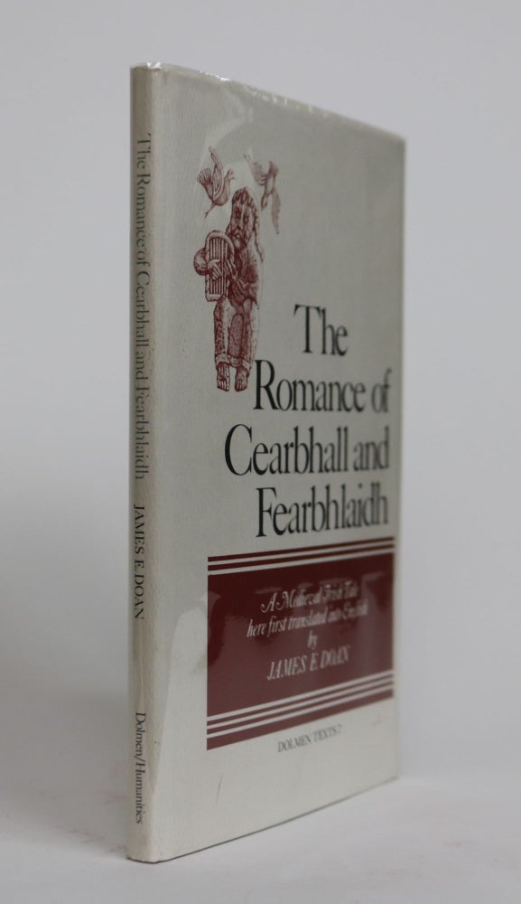 Item #001891 The Romance of Cearbhall and Fearbhlaidh. James E. Doan.