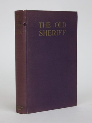 Item #001911 The Old Sheriff and Other True Tales. Lafayette Hanchett