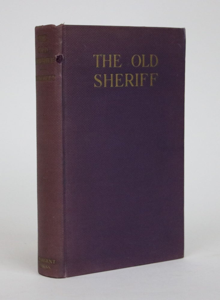 Item #001911 The Old Sheriff and Other True Tales. Lafayette Hanchett.