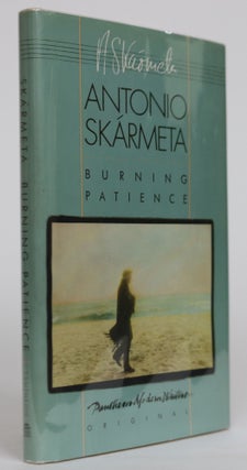 Item #001914 Burning Patience. ANTONIO SKARMETA, KATHERINE SILVER