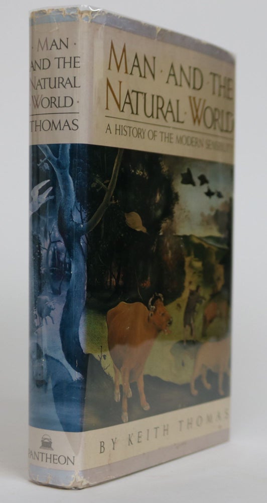 Item #001930 Man and the Natural World. A History of the Modern Sensibility. Keith Thomas.