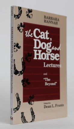 Item #001932 The Cat, Dog and Horse Lectures. "The Beyond". In Tune with the Unconscious. Barbara...