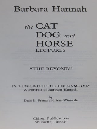 The Cat, Dog and Horse Lectures. "The Beyond". In Tune with the Unconscious.