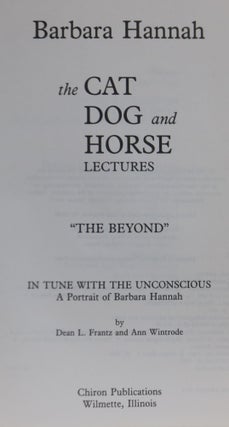 The Cat, Dog and Horse Lectures. "The Beyond". In Tune with the Unconscious.