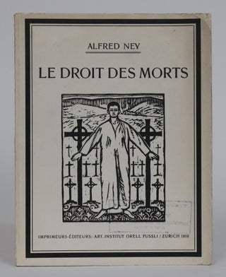 Item #001933 Le Droit Des Morts: Un Appel Pour La Protection Des Tombeaux De Guerre. Alfred Ney