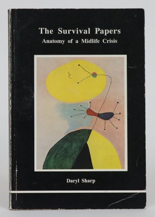 Item #001934 The Survival Papers: Anatomy of a Midlife Crisis. Daryl Sharp