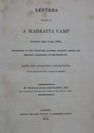 Letters Written in a Mahratta Camp During the Year 1809, Descriptive of the Character, Manners, Domestic Habits, and Religious Ceremonies of the Mahrattas