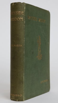 Item #001963 Wayside Wisdom: a Book for Quiet. E. M. Martin, Pseud. of Edith Lister