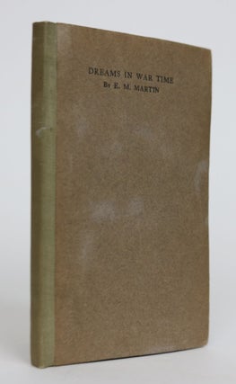 Item #001964 Dreams in Wartime: A Faithful Record. E. M. Martin, Pseud. of Edith Lister