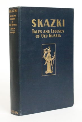 Item #001992 Skazki: Tales and Legends of Old Russia. Ida Zeitlin, told by