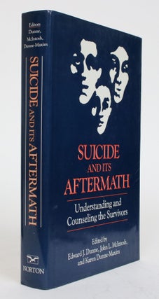 Item #002023 Suicide and Its Aftermath. Understanding and Counceling Its Survivors. Edward J....