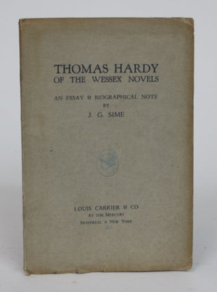 Item #002040 Thomas Hardy of the Wessex Novels: An Essay and Biographical Note. Jessie Georgina Sime