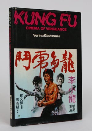 Item #002041 Kung Fu: Cinema of Vengeance. Verina Glaessner