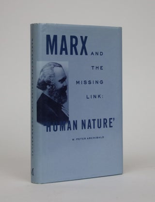 Item #002044 Marx and the Missing Link: "Human Nature" W. Peter Archibald