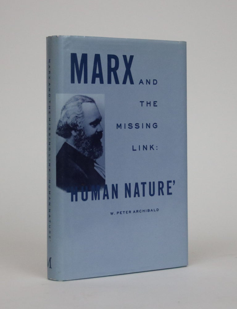 Item #002044 Marx and the Missing Link: "Human Nature" W. Peter Archibald.
