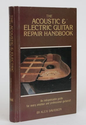 Item #002050 The Acoustic and Electric Guitar Repair Handbook. Alex Davidson