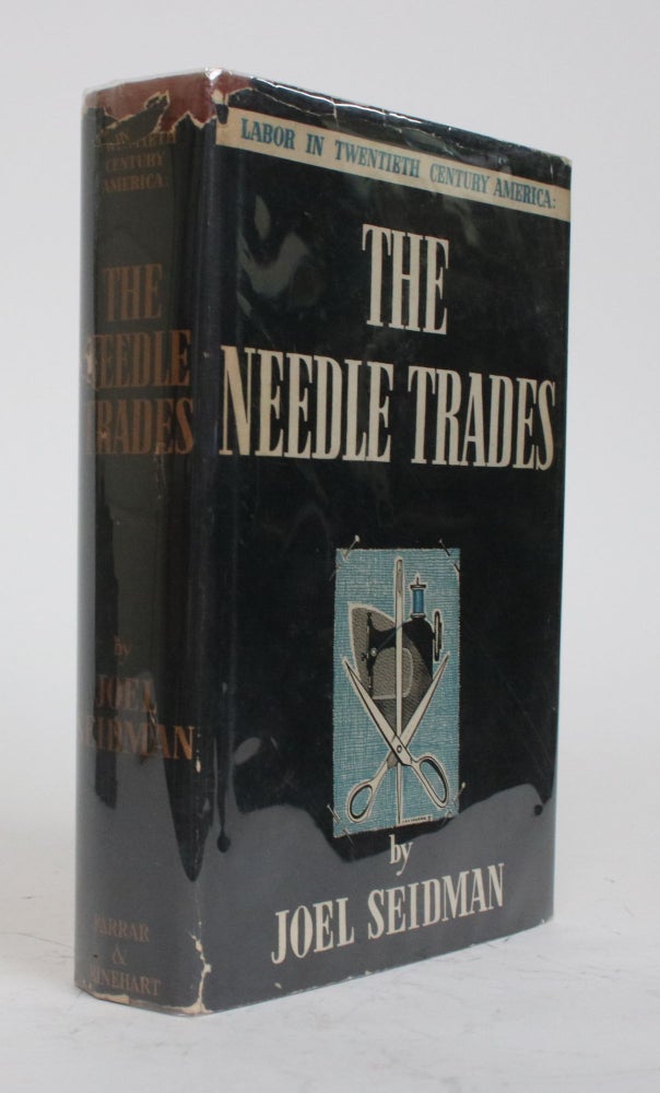 Item #002071 The Needle Trades. Joel Seidmen.