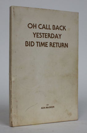 Item #002073 Oh Call Back Yesterday Bid Time Return. Ada McGeer
