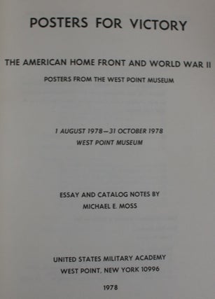 Posters for Victory: The American Home Front and World War II. Posters from the West Point Museum 1 August 1978-31 October 1978. West Point Museum.