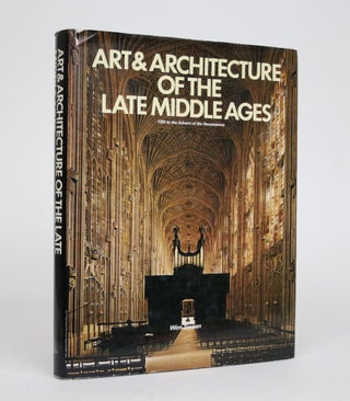Item #002112 Art & Architecture of the Late Middle Ages, 1350 to the Advent of the Renaissance....