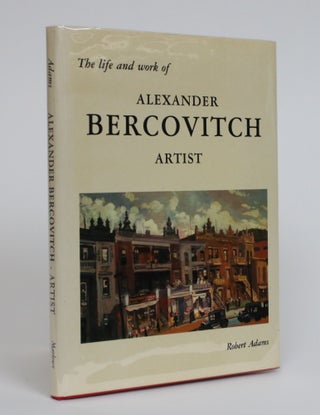 Item #002133 The Life and Work of Alexander Bercovitch, Artist. Robert Adams