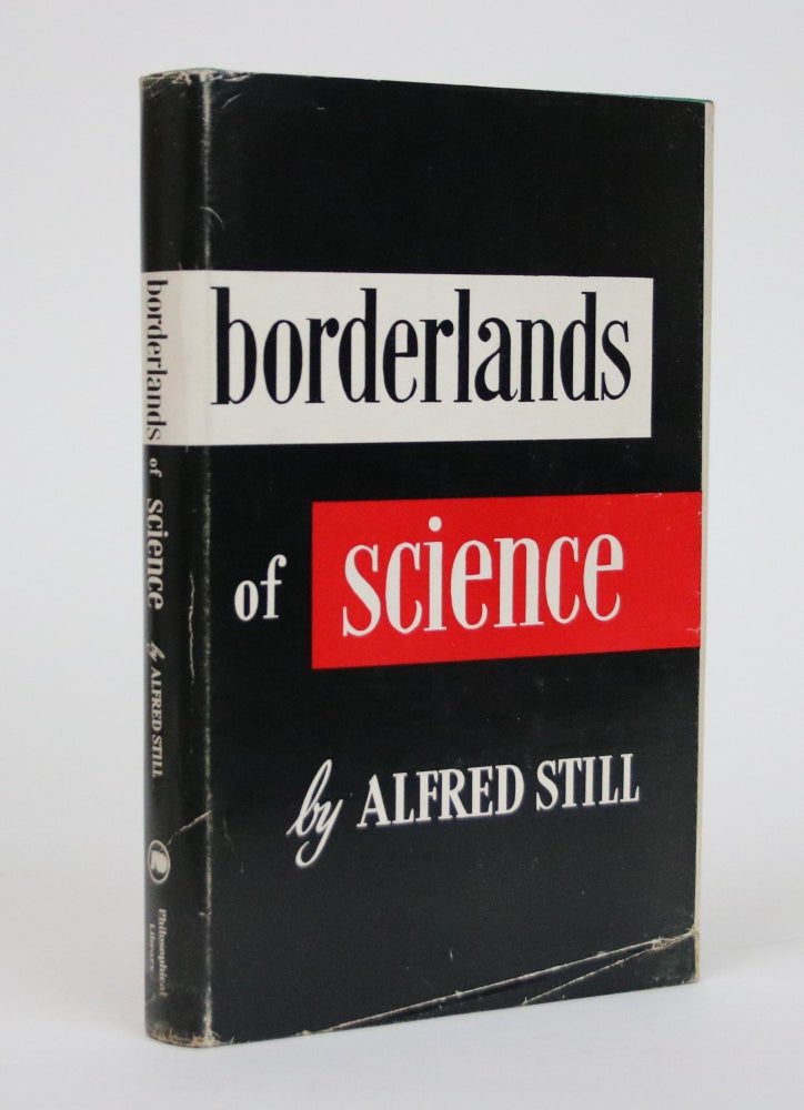 Item #002135 Borderlands of Science. Alfred Still.