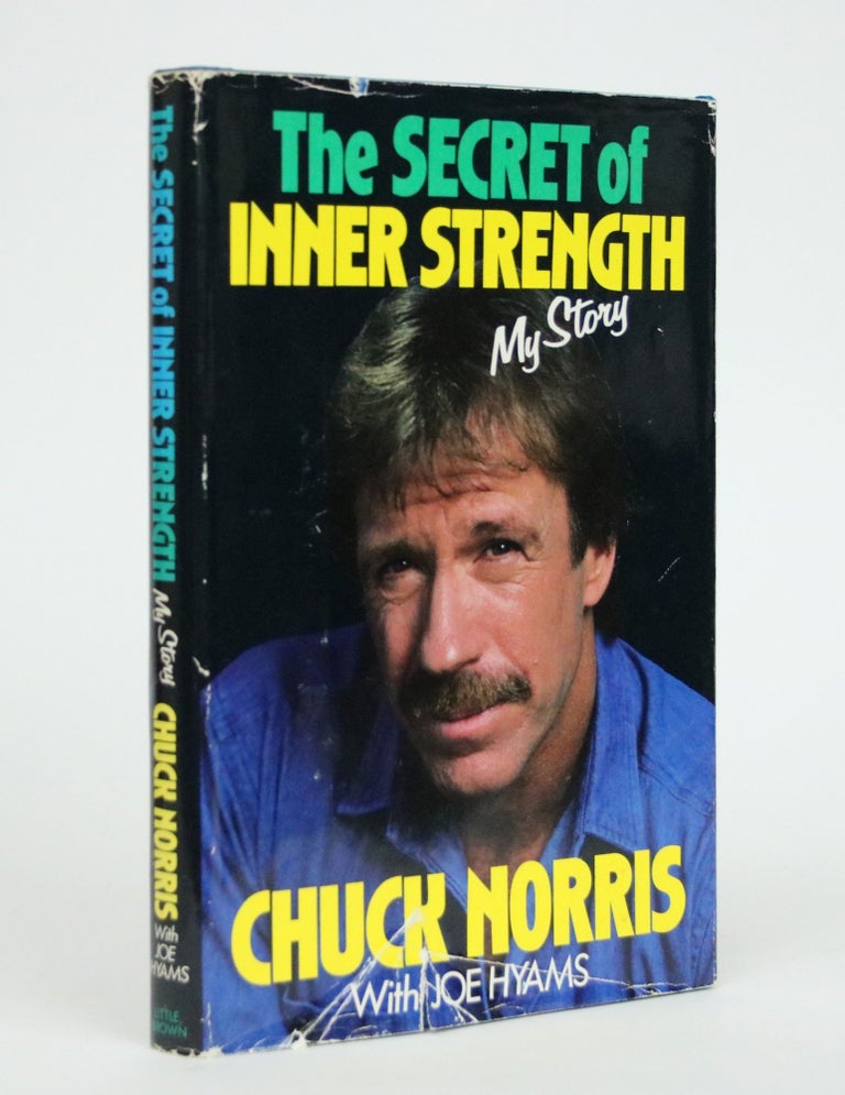 Item #002137 The Secret of Inner Strength: My Story. Chuck Norris, Joe Hyams.