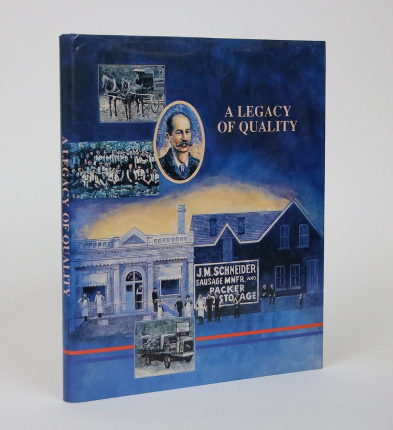 Item #002150 A Legacy of Quality: J.M Schneider, Inc., A Centennial Celebration 1890-1990. Ray Stanton.