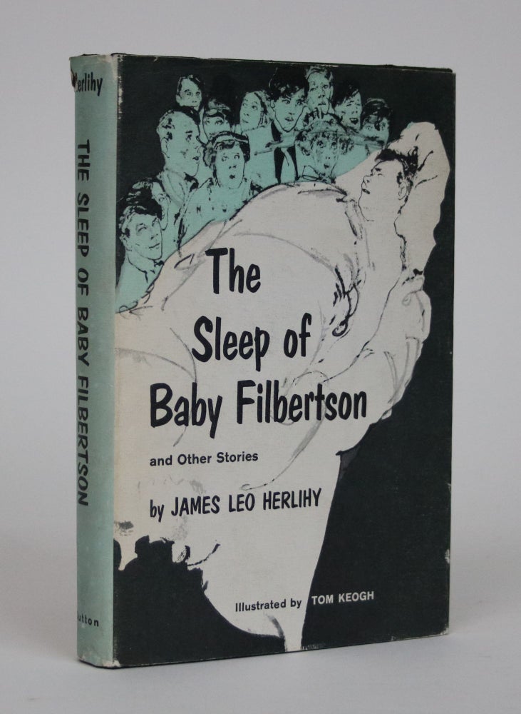 Item #002181 The Sleep of Baby Filbertson, and Other Stories. James Leo Herlihy.