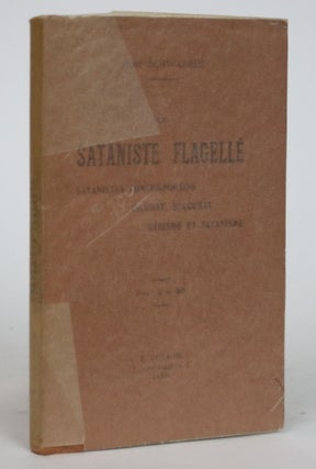 Le Sataniste Flagelle: Satanistes Contemporains, Incubat, Succubat Sadisme et Satanisme