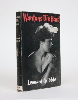 Item #002193 Wantons Die Hard. Leonard Gribble