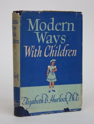 Item #002211 Modern Ways with Children. Elizabeth B. Hurlock
