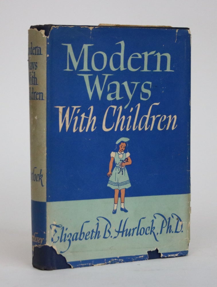Item #002211 Modern Ways with Children. Elizabeth B. Hurlock.